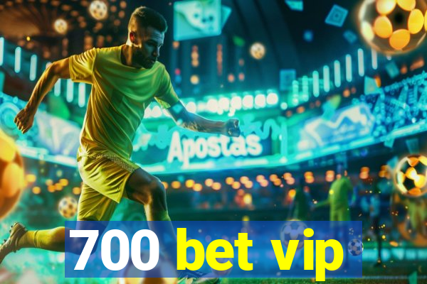 700 bet vip